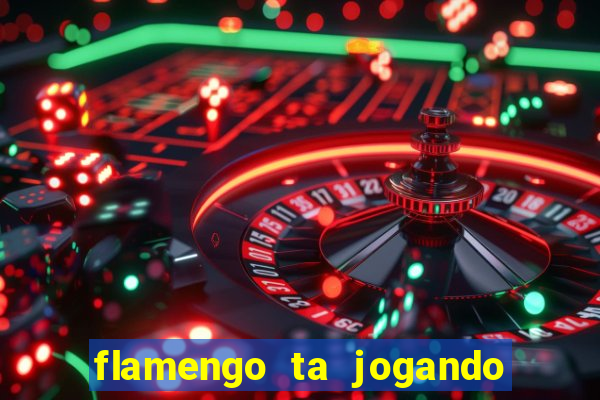 flamengo ta jogando em qual canal